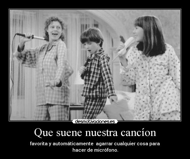 Que suene nuestra cancíon -