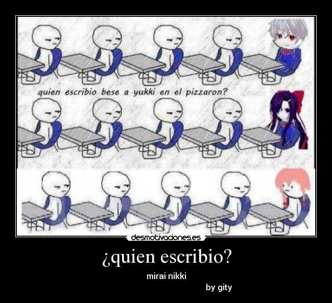 ¿quien escribio? - mirai nikki
                                                    by gity
