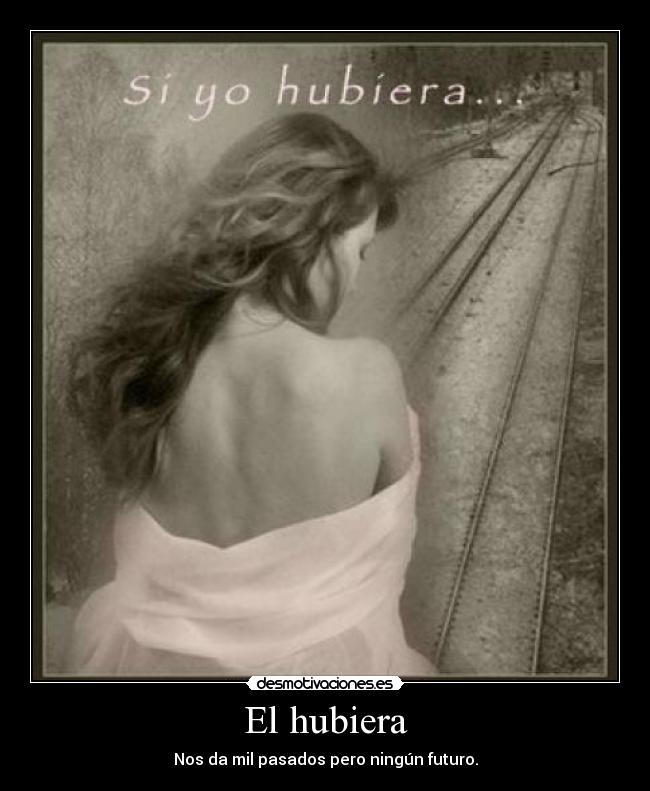 El hubiera - 