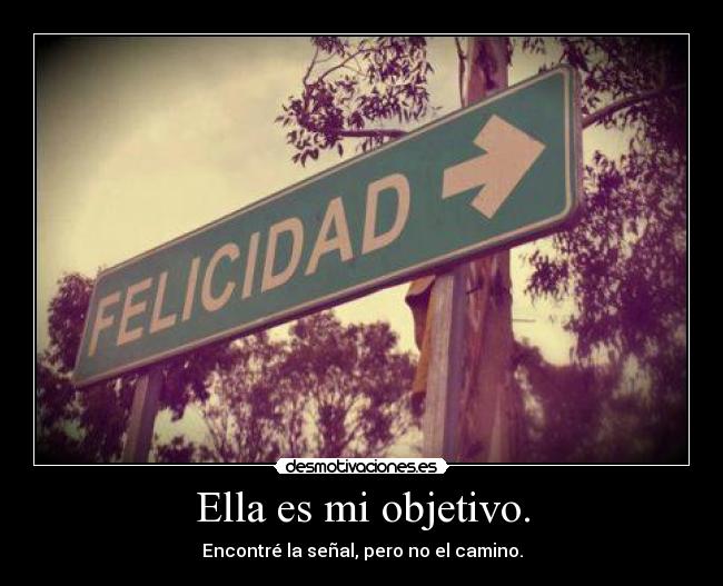 Ella es mi objetivo. - 