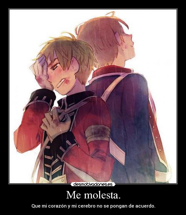 Me molesta. -