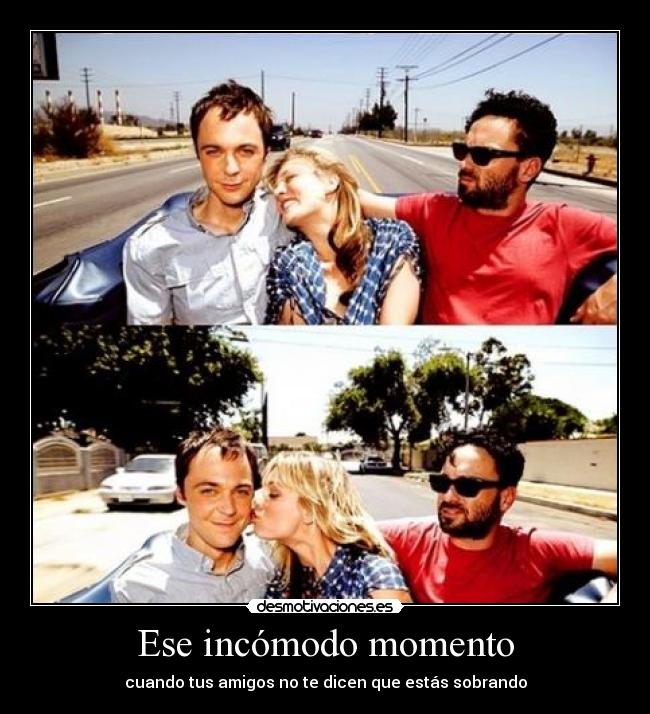 Ese incómodo momento - cuando tus amigos no te dicen que estás sobrando