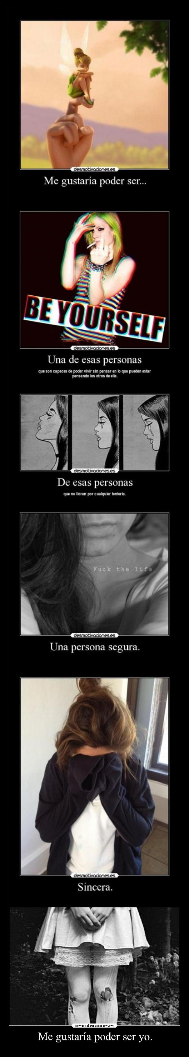 Me gustaría poder ser yo. - 