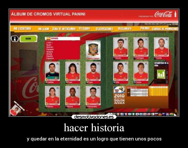 hacer historia - y quedar en la eternidad es un logro que tienen unos pocos