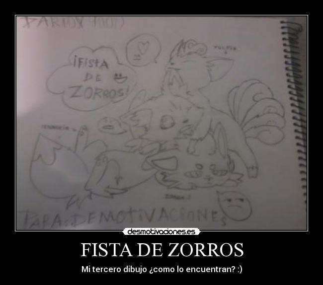 FISTA DE ZORROS - Mi tercero dibujo ¿como lo encuentran? :)