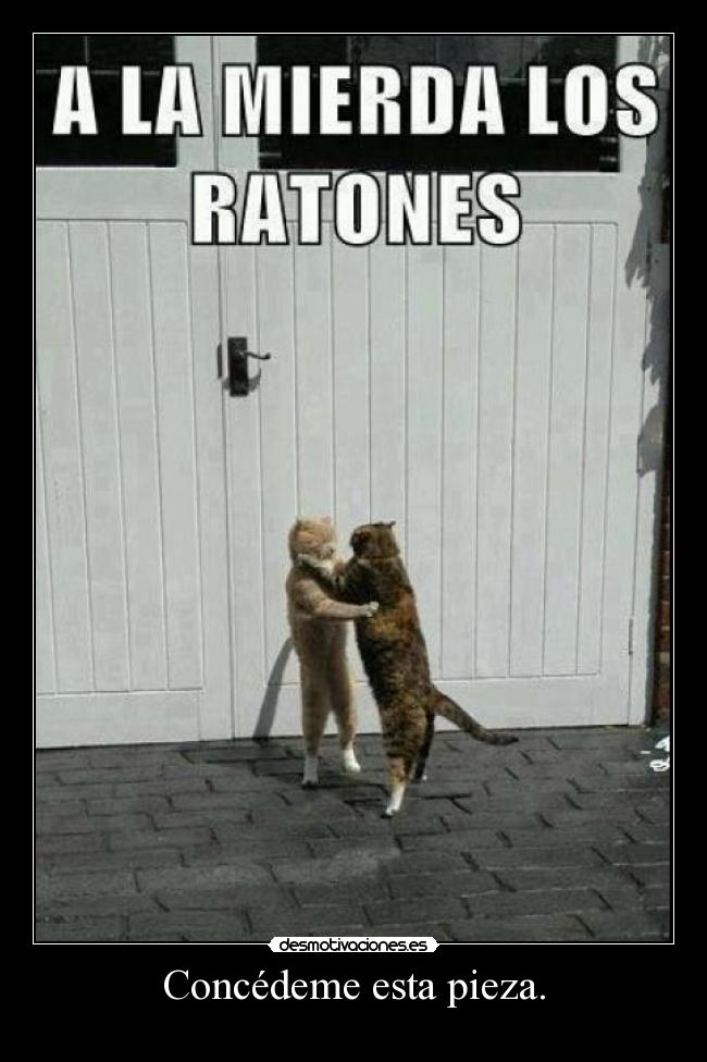 Concédeme esta pieza. - 