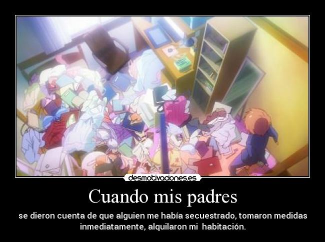 carteles padres anime cuando secuestraron alquilaron habitacion desmotivaciones