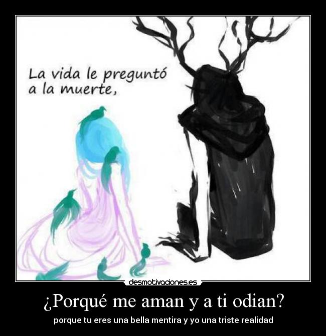 ¿Porqué me aman y a ti odian? -