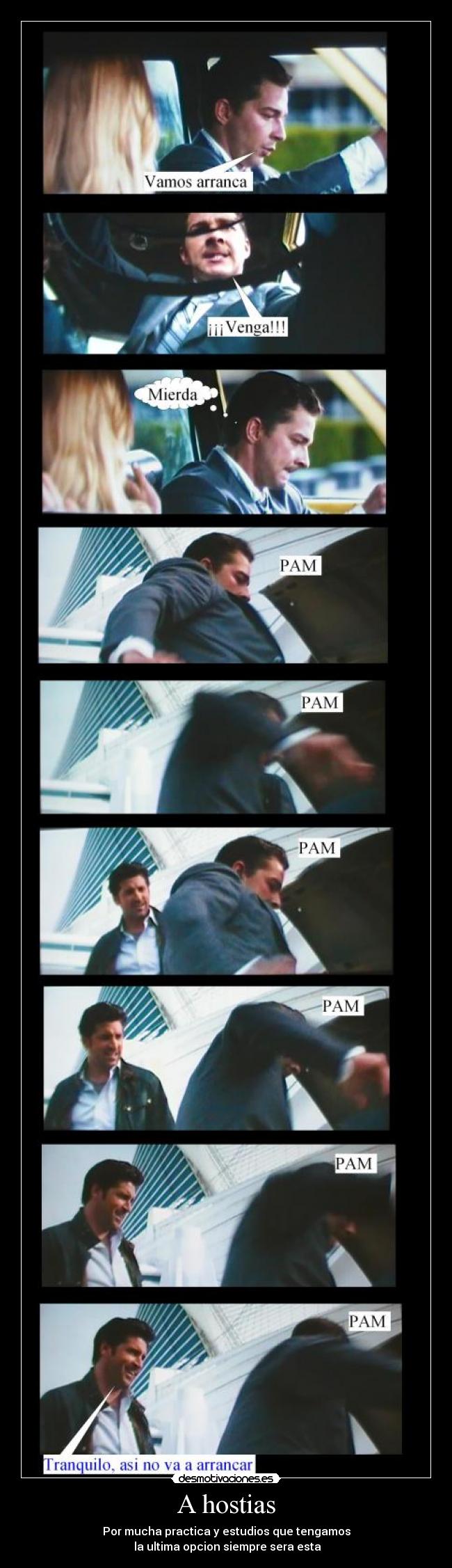 A hostias - Por mucha practica y estudios que tengamos
 la ultima opcion siempre sera esta