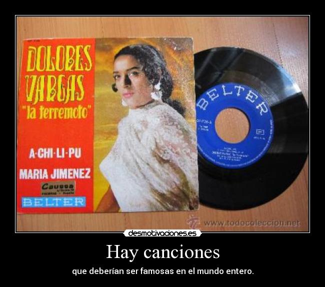 Hay canciones - que deberían ser famosas en el mundo entero.