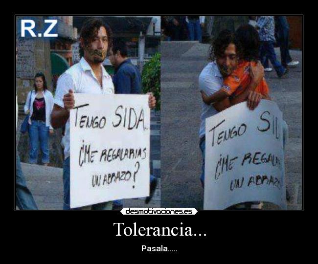 Tolerancia... - Pasala.....