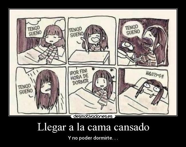 Llegar a la cama cansado -