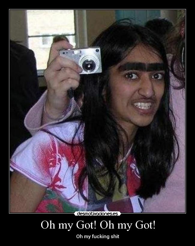 Oh my Got! Oh my Got! - Oh my fucking shit