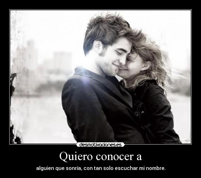 Quiero conocer a -