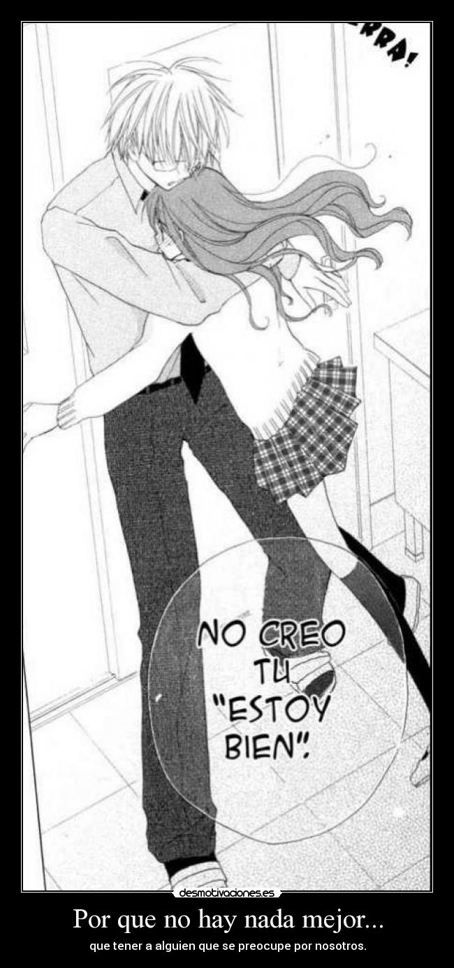 Por que no hay nada mejor... - que tener a alguien que se preocupe por nosotros.
