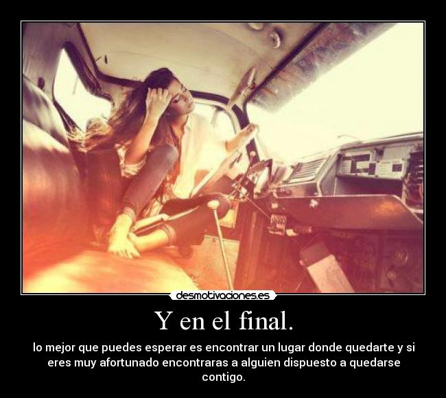 Y en el final. -