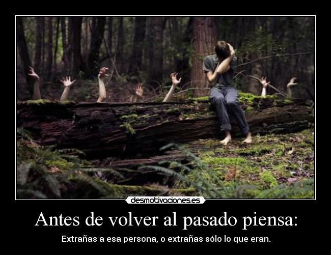 Antes de volver al pasado piensa: -