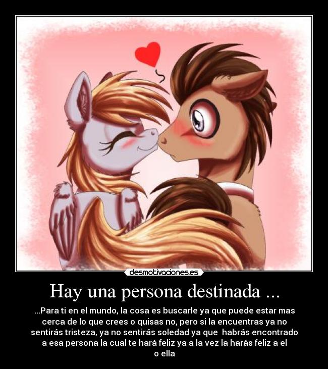 Hay una persona destinada ... -