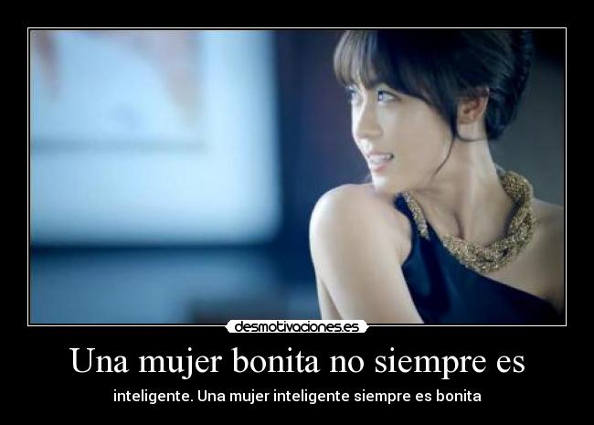 carteles mujer mujer bonita siempre inteligente hajiwon asiatica desmotivaciones