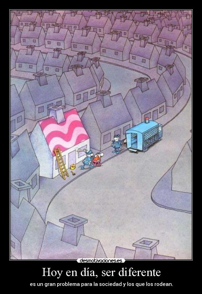 Hoy en día, ser diferente - es un gran problema para la sociedad y los que los rodean.