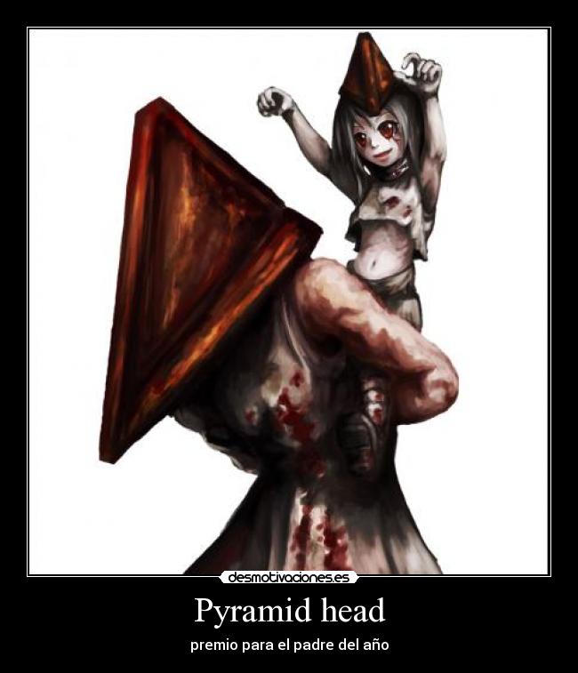 Pyramid head - premio para el padre del año