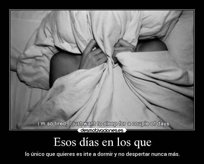 Esos días en los que -