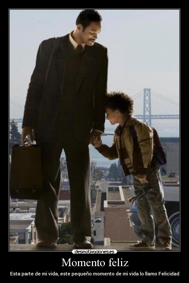 Momento feliz - Esta parte de mi vida, este pequeño momento de mi vida lo llamo Felicidad