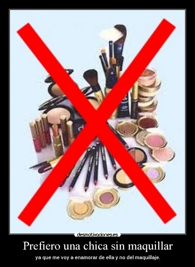 Prefiero una chica sin maquillar -