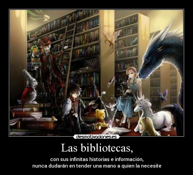 Las bibliotecas, -
