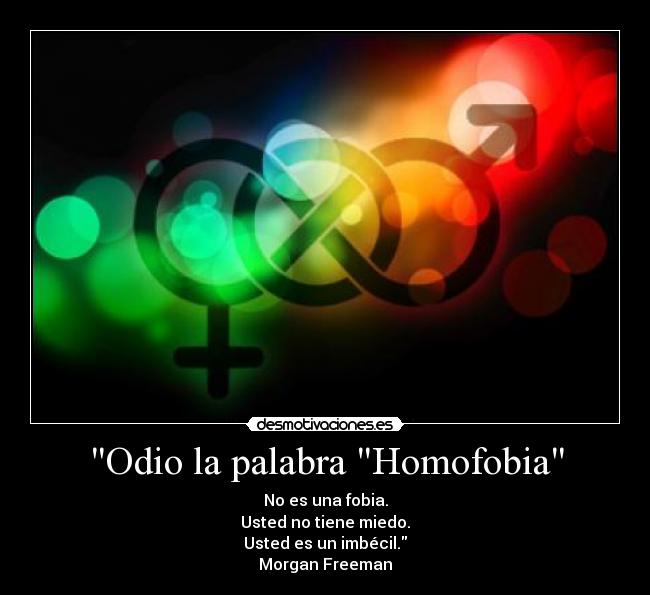 Odio la palabra Homofobia - 