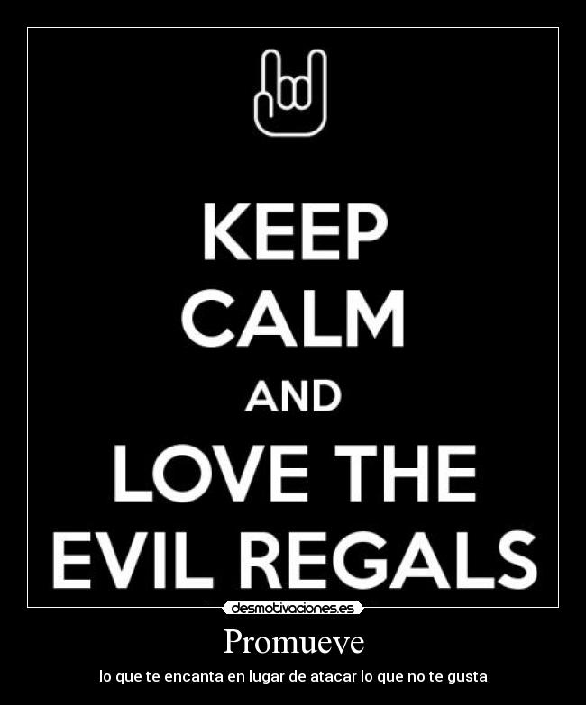 Promueve - lo que te encanta en lugar de atacar lo que no te gusta