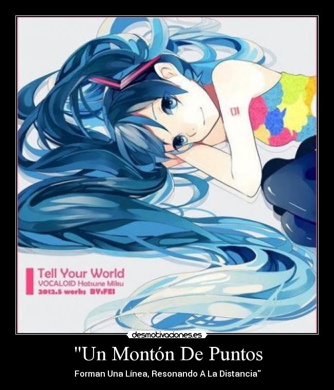 carteles hatsune miku tell your world desmotivaciones