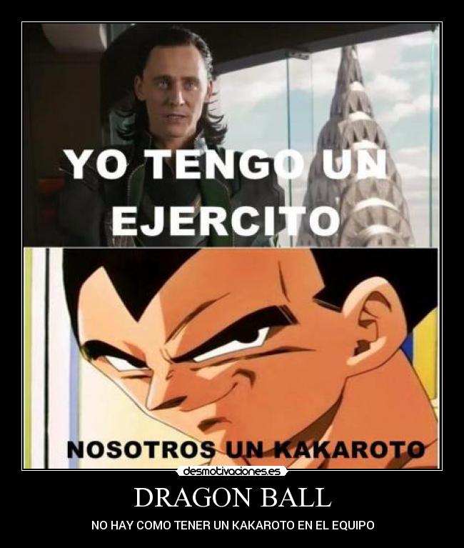 DRAGON BALL - NO HAY COMO TENER UN KAKAROTO EN EL EQUIPO