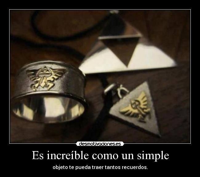 Es increíble como un simple - objeto te pueda traer tantos recuerdos.