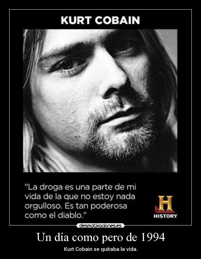 Un día como pero de 1994 - Kurt Cobain se quitaba la vida.