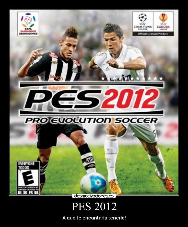 carteles pes 2012 desmotivaciones