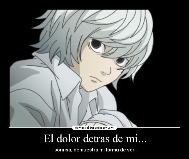 El dolor detras de mi... -