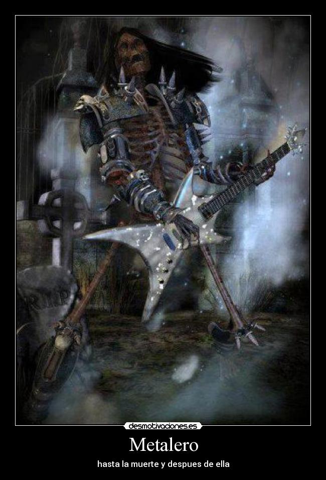 Metalero - hasta la muerte y despues de ella