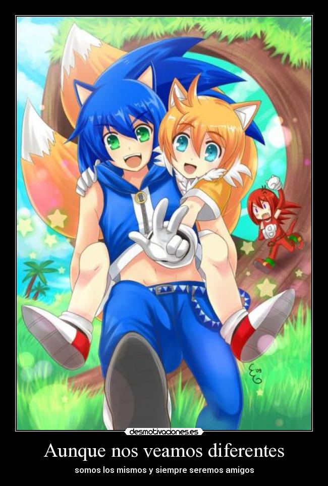 Aunque nos veamos diferentes - somos los mismos y siempre seremos amigos