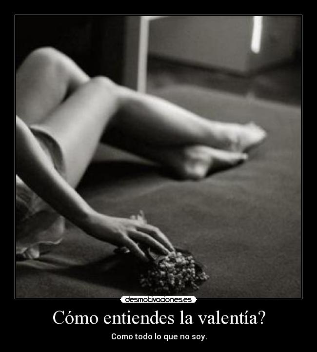 Cómo entiendes la valentía? - 