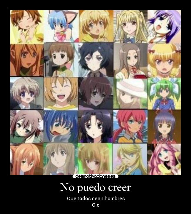 No puedo creer - Que todos sean hombres
O.o
