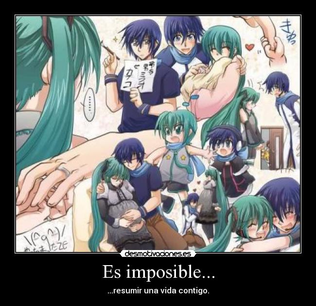 Es imposible... - ...resumir una vida contigo.