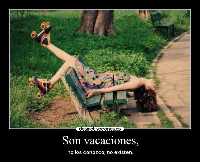Son vacaciones, - 