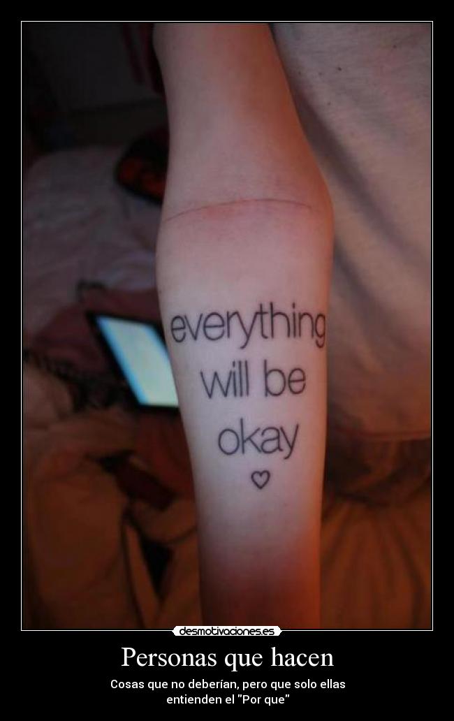 Personas que hacen - Cosas que no deberían, pero que solo ellas
entienden el Por que