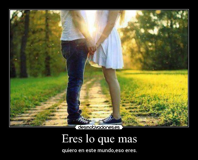 Eres lo que mas - 