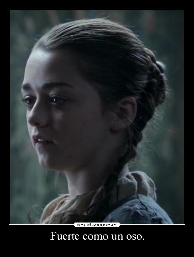Fuerte como un oso. -