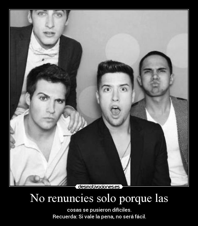 No renuncies solo porque las -