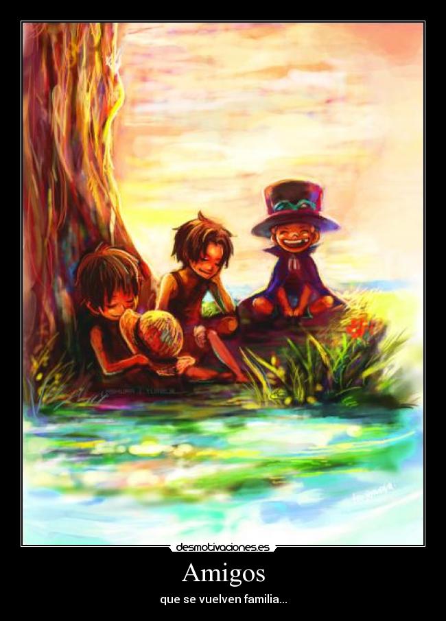 Amigos - que se vuelven familia...