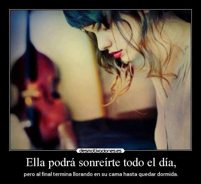 Ella podrá sonreírte todo el día, -
