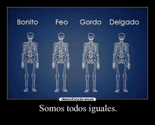 Somos todos iguales. - 